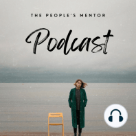 Mindset, Influence, Vision, oh my! The People's Mentor 014