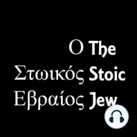 Why I Can’t Take the “Stoic” Out of “The Stoic Jew Podcast”