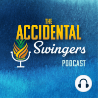 Ep 36: Swingers and Kink Come Together In More Than One Way