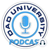 Is Being an Entrepreneur Dad Possible? The Valuable Lessons I Learned | Dad University Podcast Ep. 275