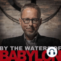 Ep. 1 - By the Waters of Babylon