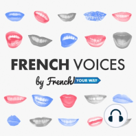 FV 039 : Marie Treps, Linguist and Author of “Oh là là, ces Français!” (PART 2)