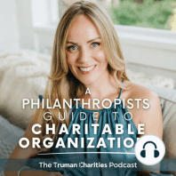 Ep 054: Truman Charities - How we raised 1.5 Million for Various Charities