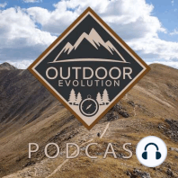 00: Welcome to The Outdoor Evolution Podcast