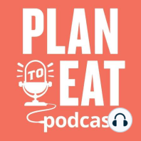 #32: Plan to Eat Customer Meal Planning Tips - Part 2