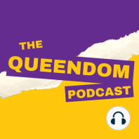 Episode 4 - The Queendom
