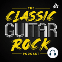 CGR Podcast Trailer - Welcome to the Classic Guitar Rock Podcast