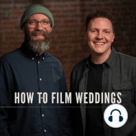 138. Week of Giving || How To Film Weddings