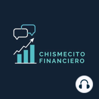 EPISODIO PILOTO - CHISMECITO FINANCIERO #1