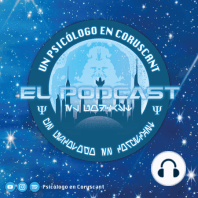 ¿Qué es Psicólogo en Coruscant, el podcast?