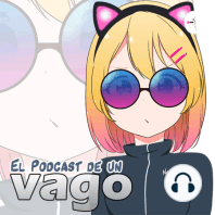 VagoPodcast 42: Temporada Verano 2019 Primeras Impresiones