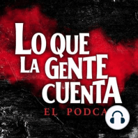 Lo Que La Gente Cuenta: El Podcast | Segunda temporada