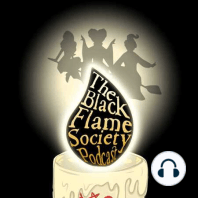 The Black Flame Society Podcast Episode 4: Deleted Scenes