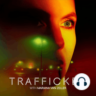 Coming soon: The Trafficked Podcast with Mariana van Zeller