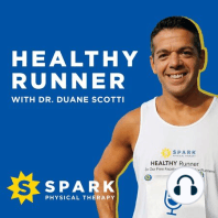 141. Ask Duane!  Marathon Questions Answered with Dr. Duane Scotti, DPT, PhD