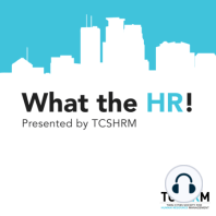 What the HR! 21 Authentic Leadership with Julie Thiel, Schwans Company