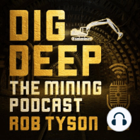 Welcome To Dig Deep The Mining Podcast