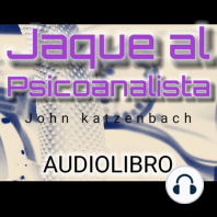 (Capítulo 05) Jaque al Psicoanalista John Katzenbach AUDIOLIBRO