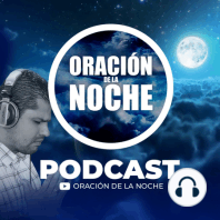 142. Oración De La Noche Para Que Jesús Sane a Los Que están Cargados