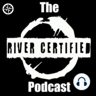 Small Fish Don't Hang In Big Fish Spots-The River Certified Podcast Ep. 53