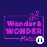 00- The Wander and Wonder Podcast Intro