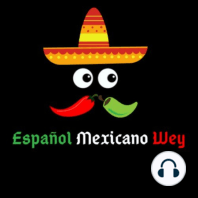 Spanish listening 8- Escuchando a tu amigo el gringo mexicano.