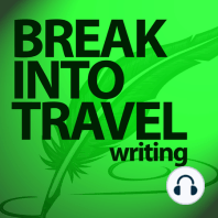 BITW 152: How Travel Writer’s Can Work With The Israel Ministry of Tourism