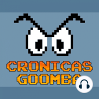Podcast Cronicas Goomba 024