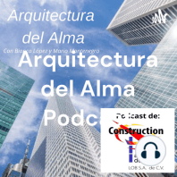 Arquitectura del Alma Episodio 01 Pasión por la Arquitectura de Hoy