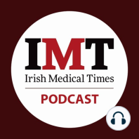 Irish Medical Times Podcast - ‘Doctoring’ with Dr Chris Luke