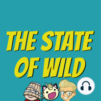 Talking Wild with Special Guest Roffle! - The State of Wild Ep 20