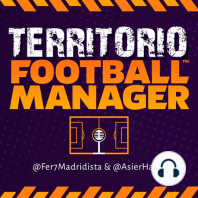 Territorio FM 2x02, con Kemero96 - Noticias de FM23, partidas one club man y rarezas en FM