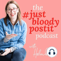 S1 Ep10: Why just bloody posting it is my business story (and some home truths about video on Instagram)