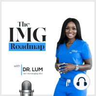 13. IMG Roadmap Series #30: Dr. Clarisse Tallah ( FM / OB Maternal Health Fellow)