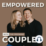 Be That 1% in Your Marriage & Life: James + Amanda Episode 39