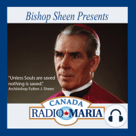 Bishop Sheen Presents - How to be Unpopular.  Also a reflection on Christ in the Creed - Radio Maria Canada