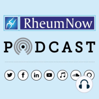 RheumNow Podcast – I Wanna New Drug.V2 (9.24.2021)