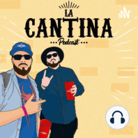 La cantina ep10 con amigos ft morras echando cheve & la banqueta