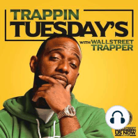 Trappin Tuesdays | Business, Investment & Leadership (Episode 9) Wallstreet Trapper