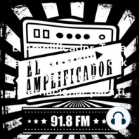 T1 x 03 El Amplificador. Entrevista a La Desbandada