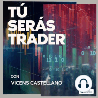 Tú Serás Trader T1 E25 "Saber y ganar"