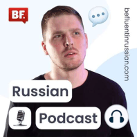 E23 - Speaking REAL RUSSIAN about my life