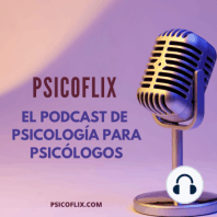 La relación terapéutica en Psicosis con María Marín Vila – Episodio 137