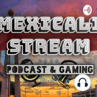 Episodio 14 de Mexicali Stream