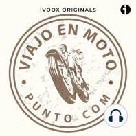 Viajo en Moto. México, Sudamérica y Sudáfrica - Episodio exclusivo para mecenas