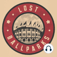 Lost Ballparks - Behind the Scenes