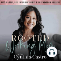 1. Welcome to the Rooted Working Mom Podcast! How I Went From Failing to Fruitful in Career and Motherhood