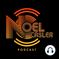 Noel Casler Podcast Episode 12