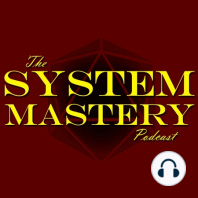 System Mastery 18 – Big Eyes, Small Mouth