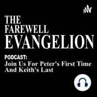 Farewell Evangelion: Episode 58 "Much Like Trix, EVAs Are For Kids!"